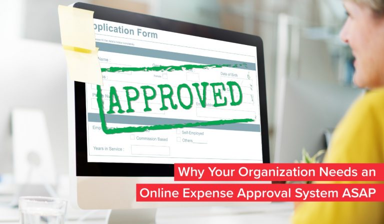 Why Your Organization Needs an Online Expense Approval System ASAP?