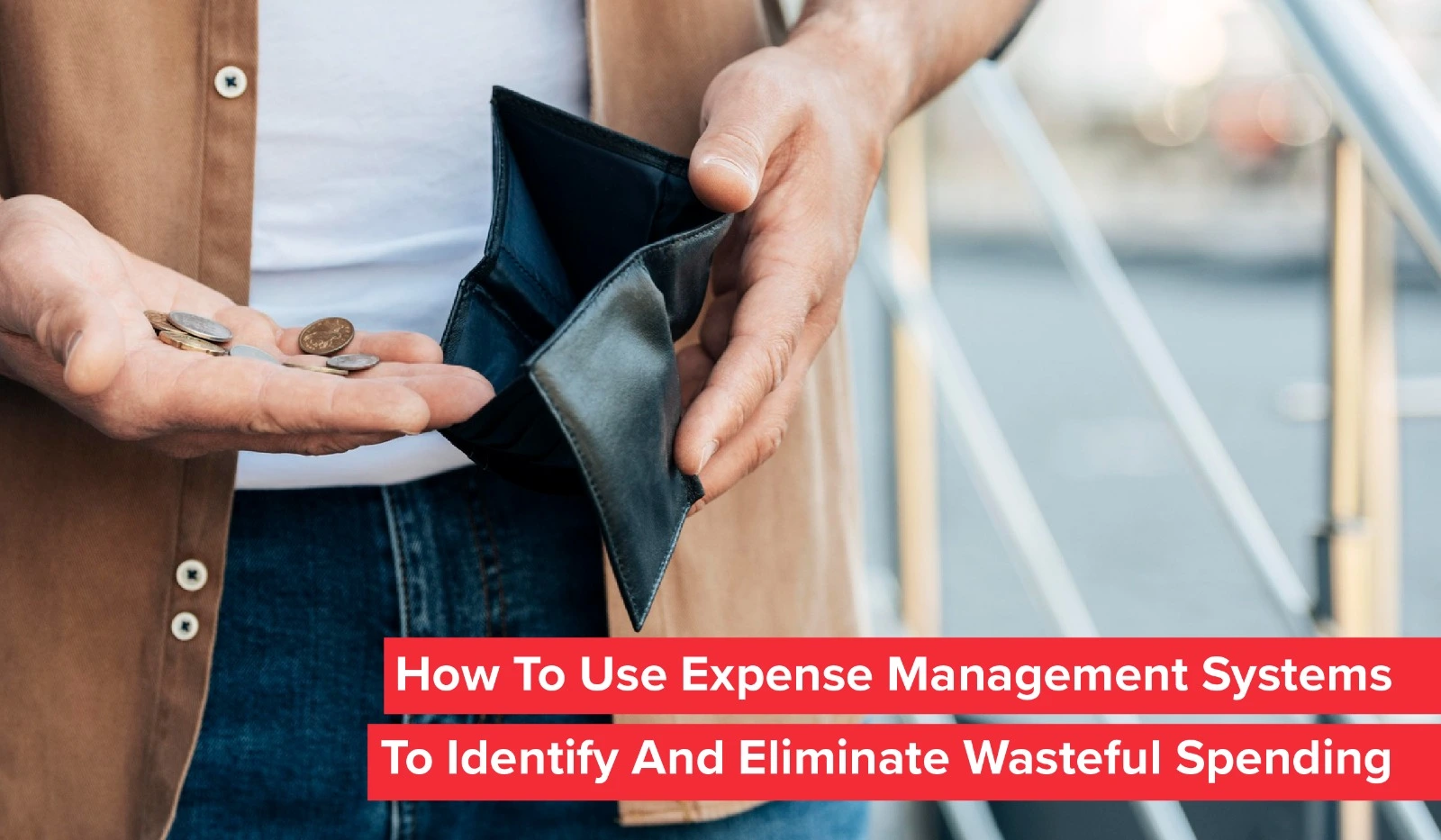 How To Use Expense Management Systems To Identify And Eliminate Wasteful Spending