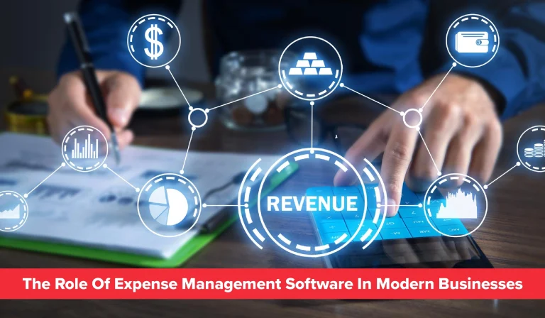 The Role Of Expense Management Software In Modern Businesses